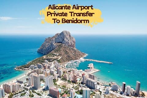 Alicante Airport Private Transfer ALC to Benidorm City Center